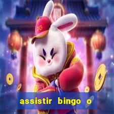 assistir bingo o rei das manhas filme completo dublado